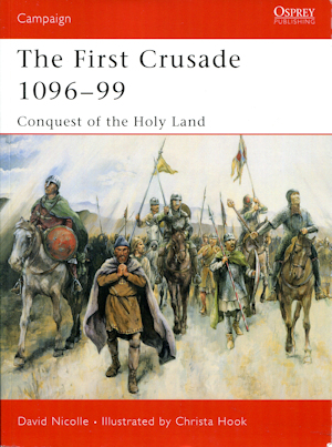 The First Crusade 1096 - 99