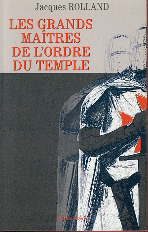 Les Grands Maîtres de l'Ordre du Temple