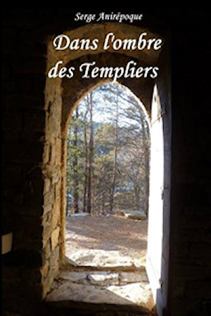 Dans l'Ombre des Templiers